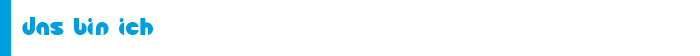 das bin ich